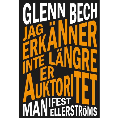 Glenn Bech Jag erkänner inte längre er auktoritet (bok, danskt band)