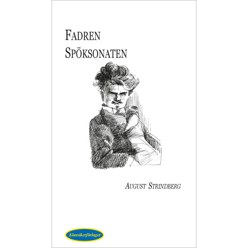 August Strindberg Fadren ; Spöksonaten (pocket)