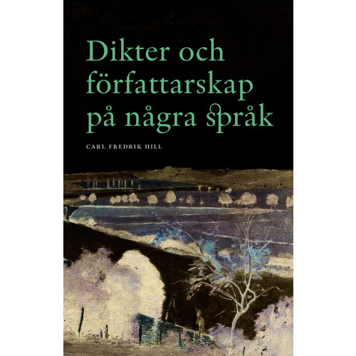 Carl Fredrik Hill Dikter och författarskap på några språk (bok, danskt band)