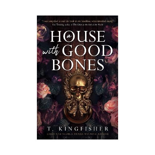 T. Kingfisher A House With Good Bones (pocket, eng)