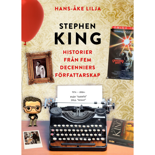 Hans-Åke Lilja Stephen King : historier från fem decenniers författarskap (bok, danskt band)