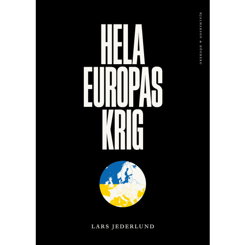 Lars Jederlund Hela Europas krig : vår framtid avgörs i Ukraina (inbunden)