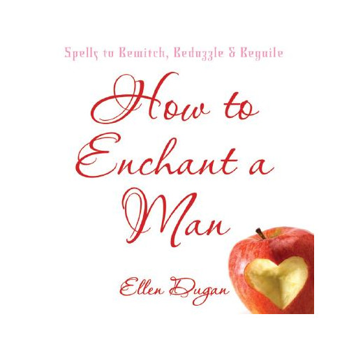 Ellen Dugan How to enchant a man - spells to bewitch, bedazzle and beguile (häftad, eng)