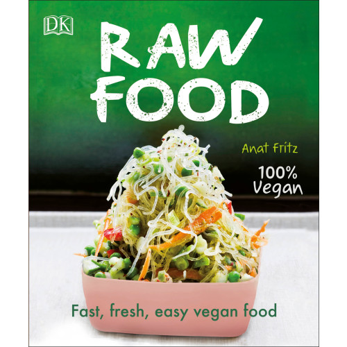 Anat Fritz Raw Food: Fast, Fresh, Easy Vegan Food (häftad, eng)