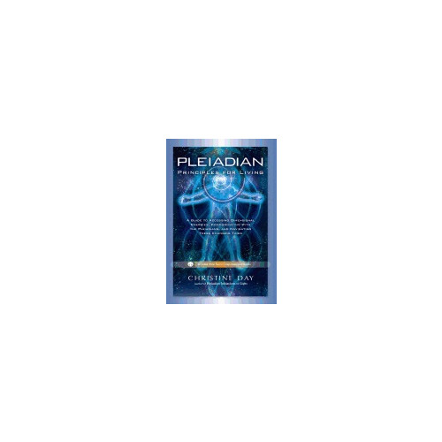 Christine Day Pleiadian Principles For Living : A Guide to Accessing Dimensional Energies, Communicating With the Pleiadians, and Navigating These Changing Times (häftad, eng)