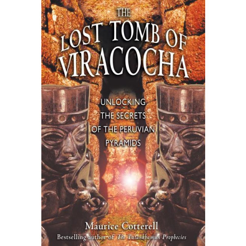 Maurice Cotterell The Lost Tomb of Viracocha: Unlocking the Secrets of the Peruvian Pyramids (häftad, eng)