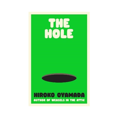 Hiroko Oyamada The Hole (inbunden, eng)