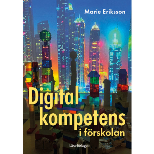 Marie Eriksson Digital kompetens i förskolan (häftad)