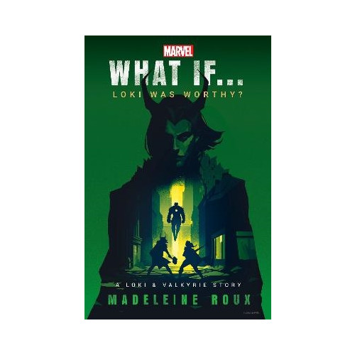 Madeleine Roux Marvel: What If...Loki Was Worthy? (A Loki & Valkyrie Story) (inbunden, eng)
