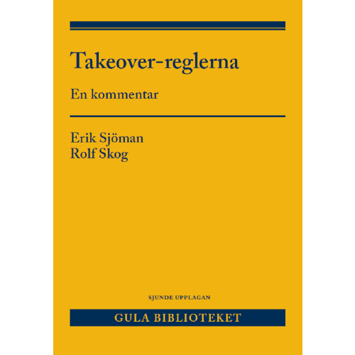Erik Sjöman Takeover-reglerna : - en kommentar (häftad)