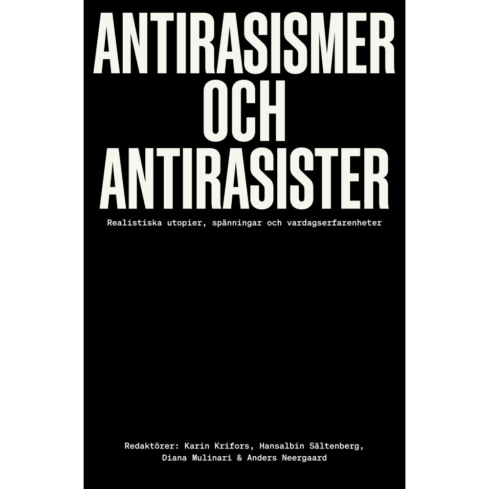 Produktbild för Antirasismer och antirasister : realistiska utopier, spänningar och vardagserfarenheter (bok, danskt band)