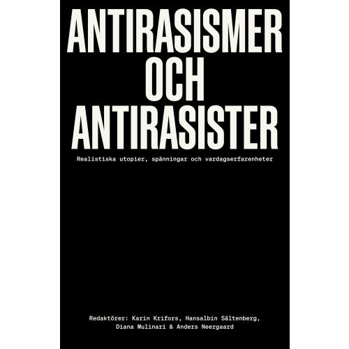 Bokförlaget Atlas Antirasismer och antirasister : realistiska utopier, spänningar och vardagserfarenheter (bok, danskt band)