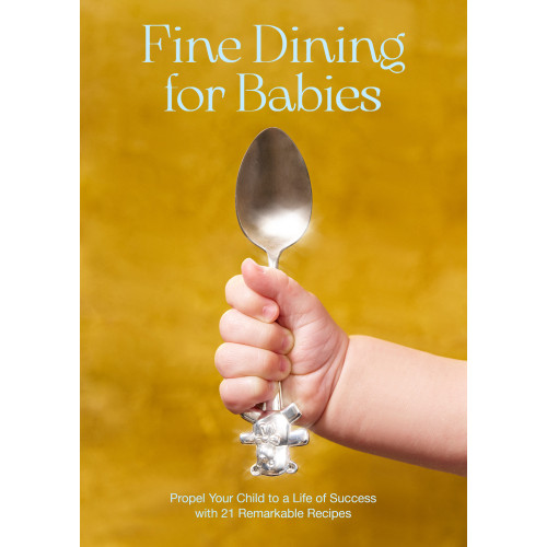 Adam Crockett Fine dining for babies (inbunden, eng)