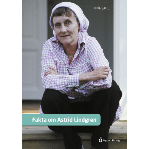 Nina Sahl Fakta om Astrid Lindgren (inbunden)
