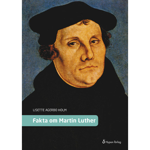 Lisette Agerbo Holm Fakta om Martin Luther (inbunden)