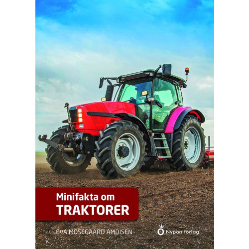 Eva Mosegaard Amdisen Minifakta om traktorer (inbunden)