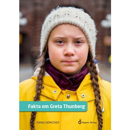 Tomas Dömstedt Fakta om Greta Thunberg (inbunden)