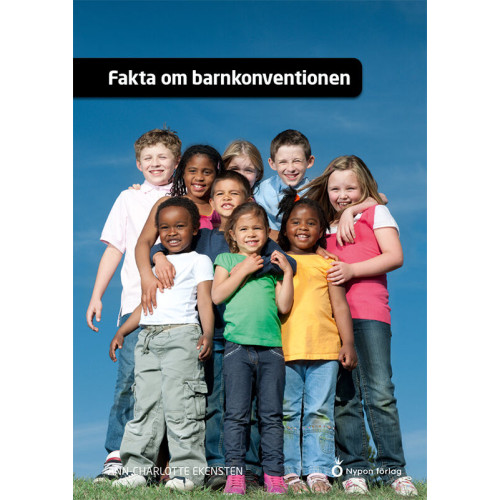 Ann-Charlotte Ekensten Fakta om barnkonventionen (inbunden)
