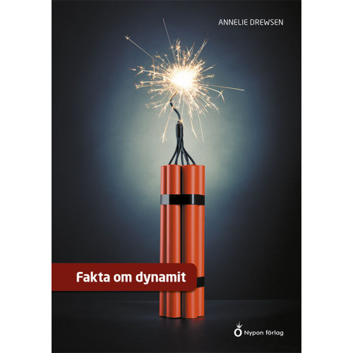 Annelie Drewsen Fakta om dynamit (bok, kartonnage)