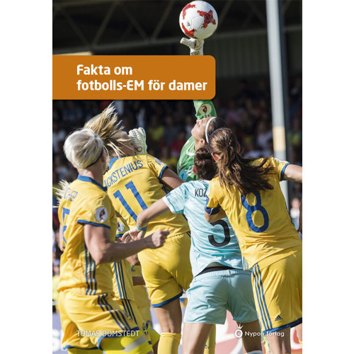 Tomas Dömstedt Fakta om fotbolls-EM för damer (inbunden)