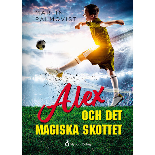 Martin Palmqvist Alex och det magiska skottet (bok, kartonnage)