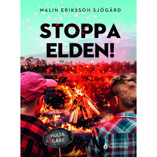 Malin Eriksson Sjögärd Stoppa elden! (bok, kartonnage)