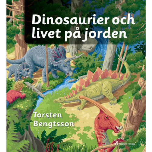 Torsten Bengtsson Dinosaurier och livet på jorden (inbunden)