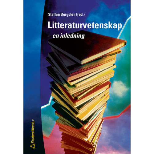 Staffan Bergsten Litteraturvetenskap - - en inledning (häftad)