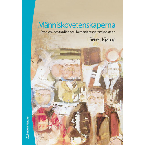 Søren Kjørup Människovetenskaperna : problem och traditioner i humanioras vetenskapsteori (inbunden)