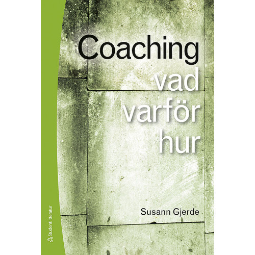 Susann Gjerde Coaching : vad, varför, hur (häftad)