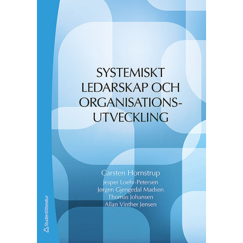 Carsten Hornstrup Systemiskt ledarskap och organisationsutveckling (häftad)