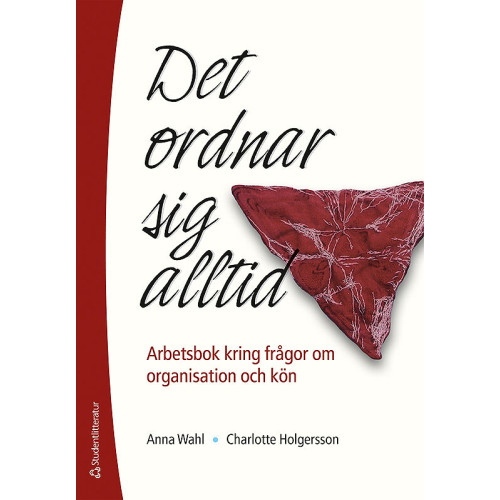 Anna Wahl Det ordnar sig alltid : arbetsbok kring frågor om organisation och kön (häftad)