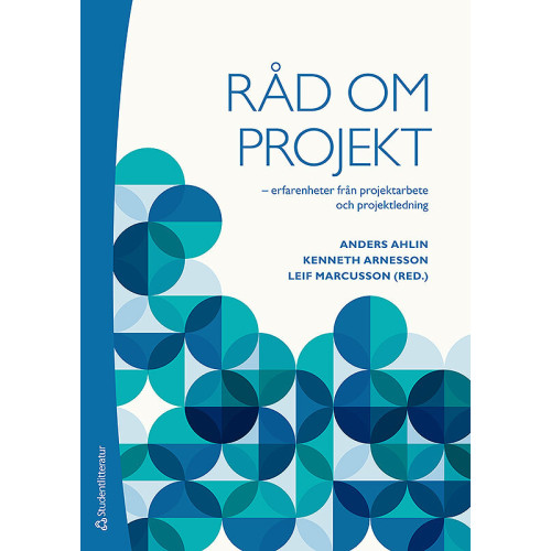 Anders Ahlin Råd om projekt : erfarenheter från projektarbete och projektledning (häftad)