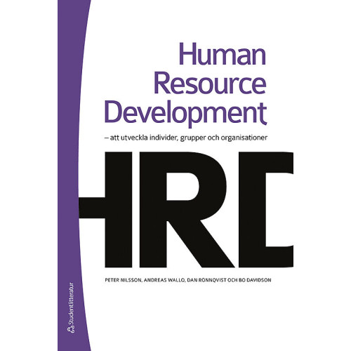 Peter Nilsson Human resource development : att utveckla individer, grupper och organisationer (häftad)