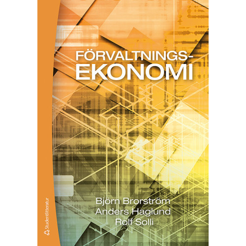 Björn Brorström Förvaltningsekonomi : en bok med fokus på organisation, styrning och redovisning i kommuner och landsting (häftad)