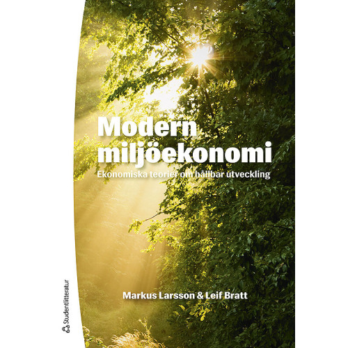 Markus Larsson Modern miljöekonomi : ekonomiska teorier om hållbar utveckling (häftad)