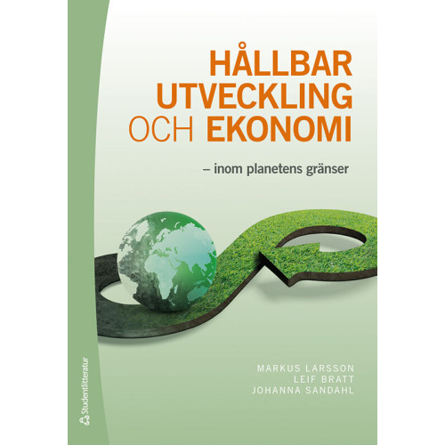 Markus Larsson Hållbar utveckling och ekonomi : inom planetens gränser (häftad)