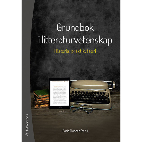 Carin Franzén Grundbok i litteraturvetenskap - Historia, praktik och teori (häftad)