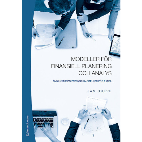 Jan Greve Modeller för finansiell planering och analys : övningsuppgifter och modeller för Excel (häftad)