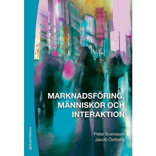 Peter Svensson Marknadsföring, människor och interaktion (häftad)