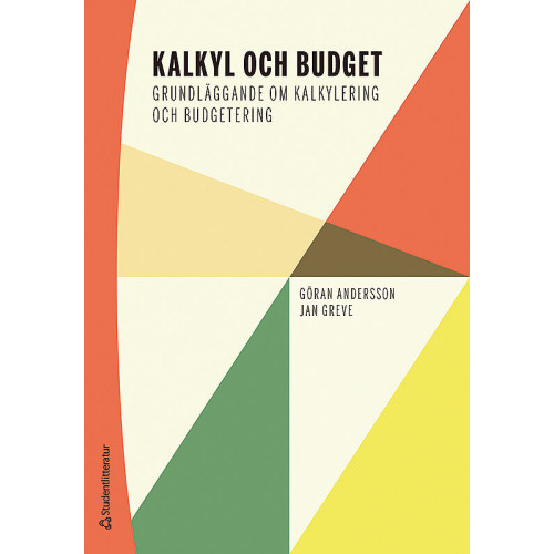 Göran Andersson Kalkyl och budget : grundläggande om kalkylering och budgetering (häftad)