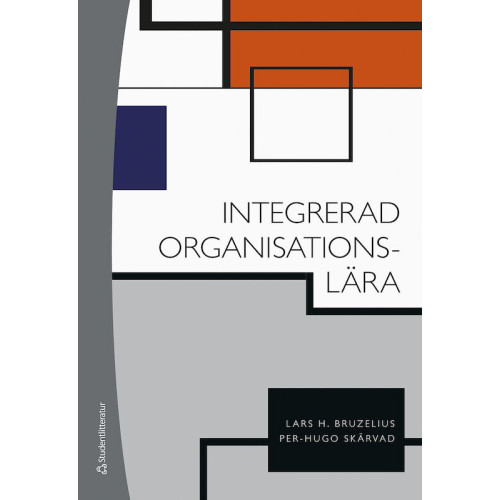 Lars H. Bruzelius Integrerad organisationslära (bok, flexband)