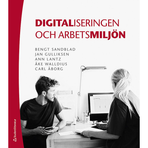 Bengt Sandblad Digitaliseringen och arbetsmiljön (häftad)