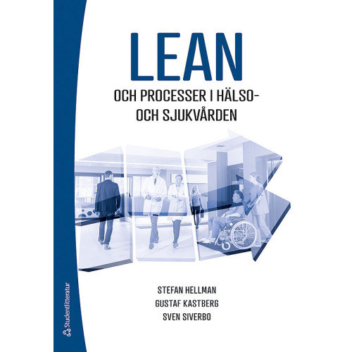 Stefan Hellman Lean och processer i hälso- och sjukvården (häftad)