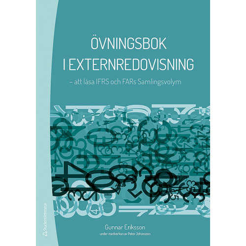 Gunnar Eriksson Övningsbok i externredovisning : att läsa IFRS och FARs Samlingsvolym (häftad)