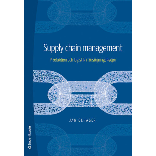 Jan Olhager Supply Chain Management - Produktion och logistik i försörjningskedjor (häftad)