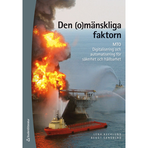 Lena Kecklund Den (o)mänskliga faktorn : MTO : digitalisering och automatisering för säkerhet och hållbarhet (häftad)