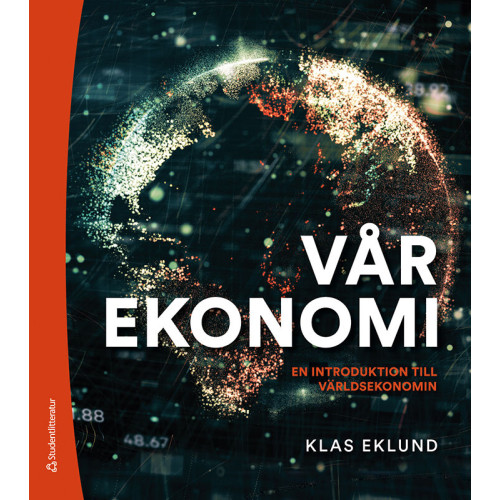 Klas Eklund Vår ekonomi : en introduktion till världsekonomin (bok, flexband)