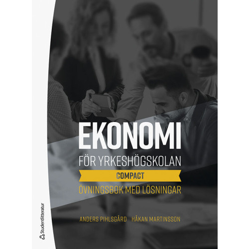 Anders Pihlsgård Ekonomi för yrkeshögskolan : compact - övningsbok med lösningar (häftad)