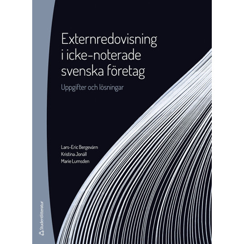 Lars-Eric Bergevärn Externredovisning i icke-noterade svenska företag - Uppgifter och lösningar (häftad)